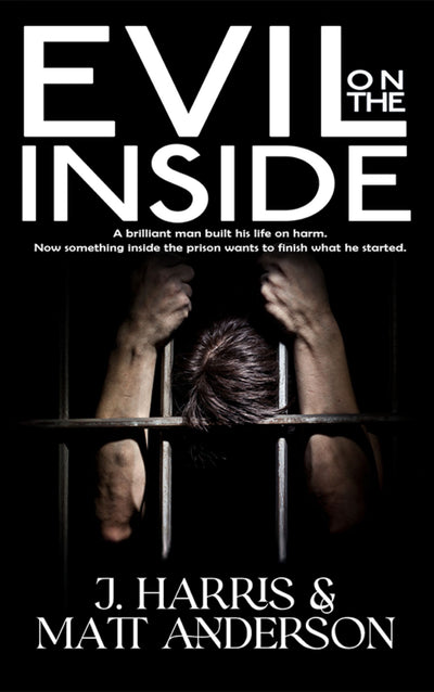 Evil on the Inside by Matt Anderson & J. Harris