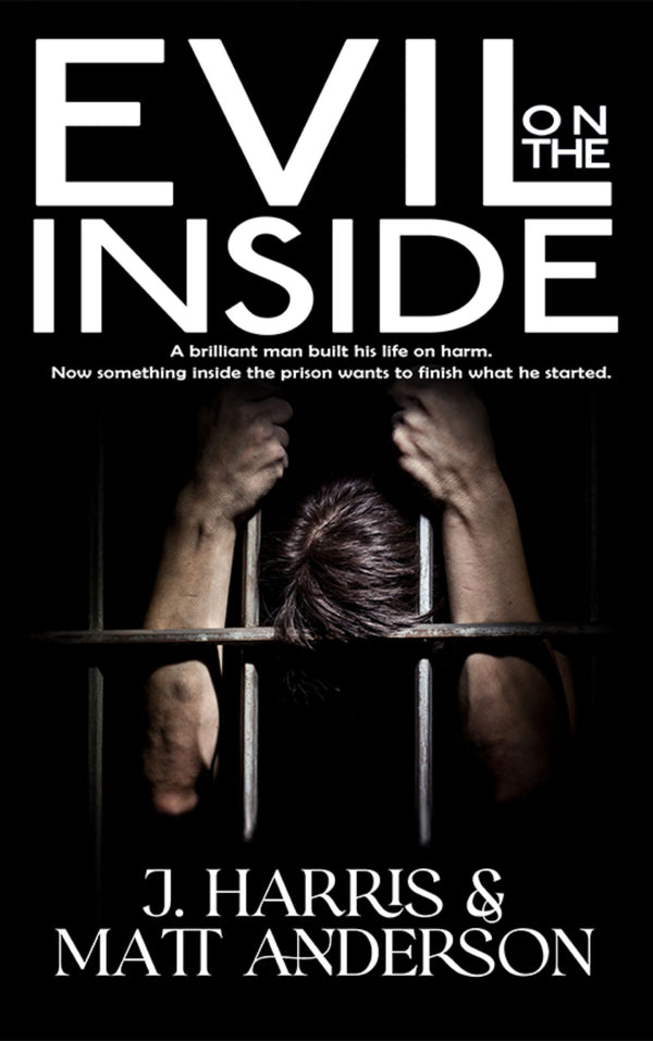 Evil on the Inside by Matt Anderson & J. Harris
