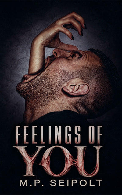 Feelings of You by M. P. Seipolt