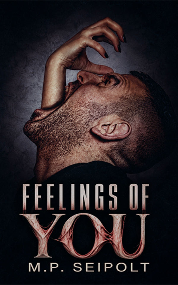 Feelings of You by M. P. Seipolt