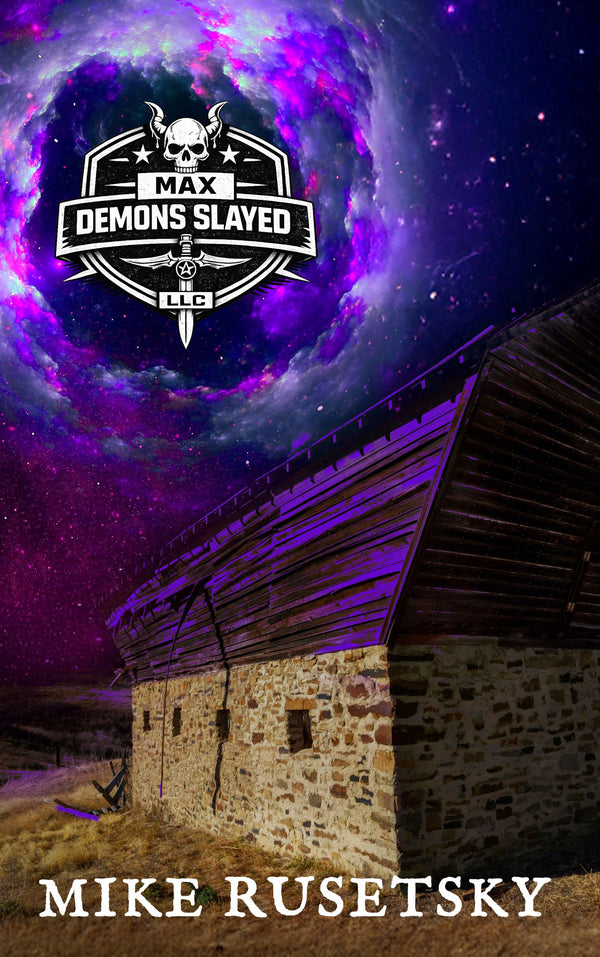Max Demons Slayed, LLC by Mike Rusetsky