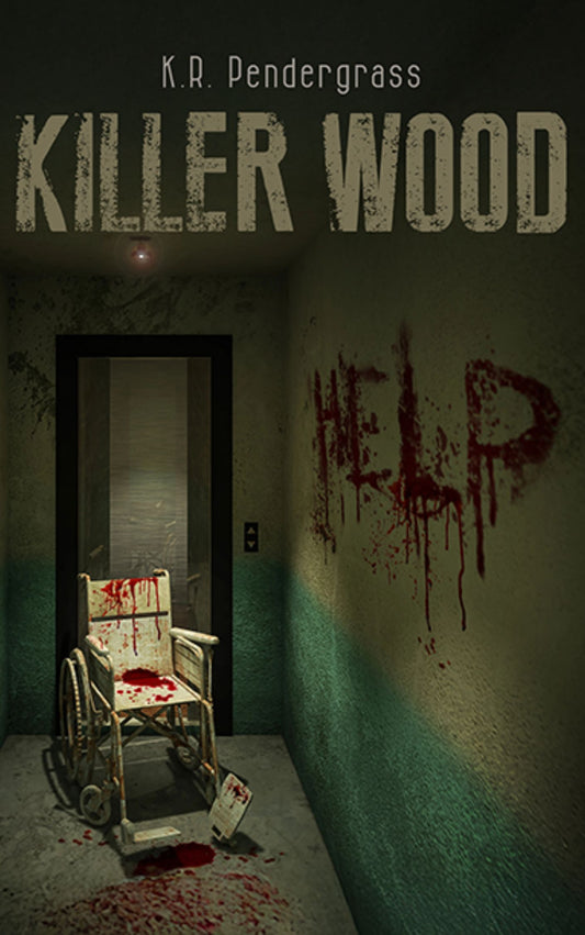 Killer Wood by K.R. Pendergrass