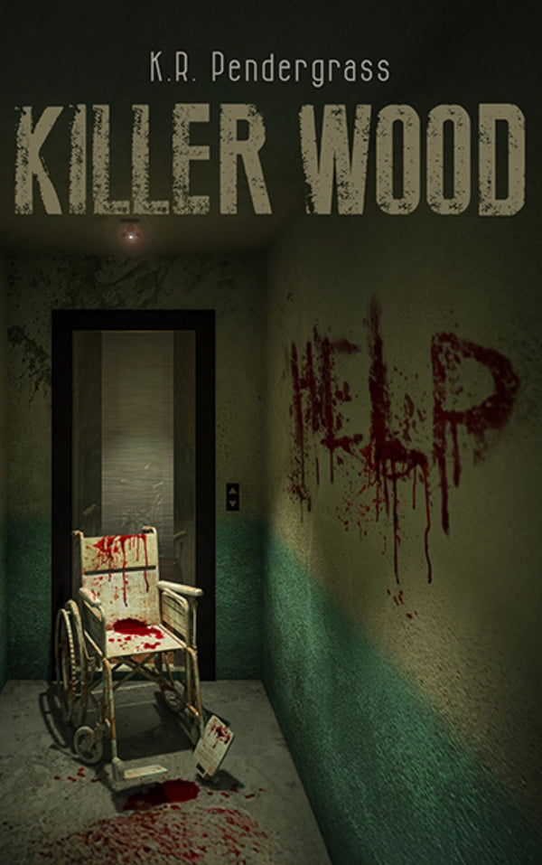 Killer Wood by K.R. Pendergrass