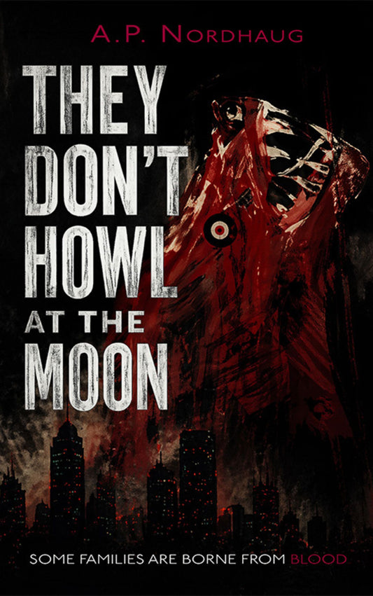 They Don’t Howl at the Moon by A.P. Nordhaug